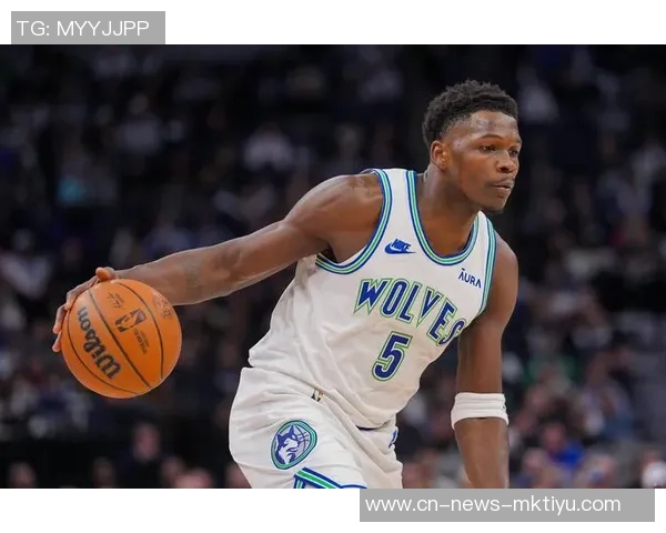 爱德华兹上半场表现分析5中3罚球全中贡献12分失误频繁正负值惨淡